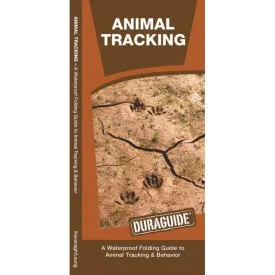 Animal Tracking: A Waterproof Folding Guide to Animal Tracking and Behavior