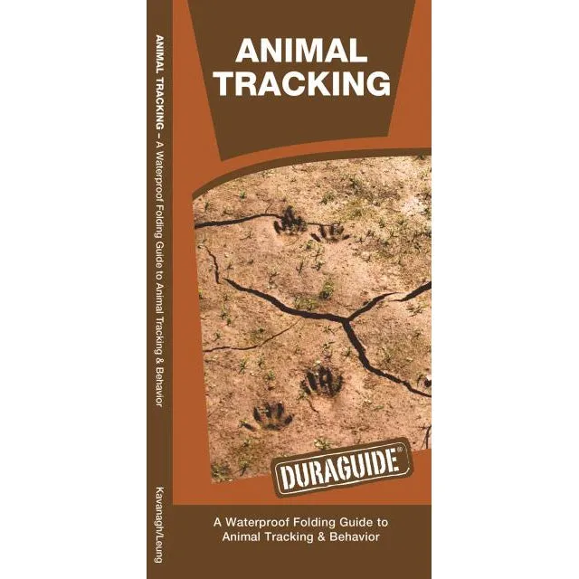 Animal Tracking: A Waterproof Folding Guide to Animal Tracking and Behavior